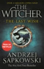 The Last Wish : The bestselling book which inspired season 1 of Netflix’s The Witcher - Book