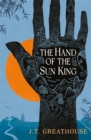 The Hand of the Sun King : An exquisite epic fantasy where loyalty is tested, legacy is questioned and magic fills every page - Book