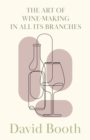 The Art of Wine-Making in All its Branches - eBook