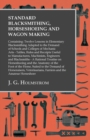 Standard Blacksmithing, Horseshoeing and Wagon Making: Containing: Twelve Lessons in Elementary Blacksmithing Adapted to the Demand of Schools and Colleges of Mechanic Arts : Tables, Rules and Receipt - eBook