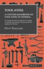 Tool-Steel - A Concise Handbook on Tool-Steel in General - Its Treatment in the Operations of Forging, Annealing, Hardening, Tempering and the Appliances Therefor - eBook