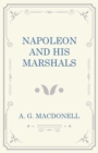 Napoleon and his Marshals - eBook