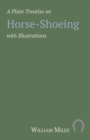 A Plain Treatise on Horse-Shoeing with Illustrations - eBook