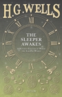 The Sleeper Awakes - A Revised Edition of When the Sleeper Wakes - eBook