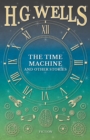 The Time Machine and Other Stories - eBook