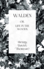 Walden : or, Life in the Woods - eBook