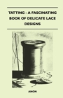 Tatting - A Fascinating Book of Delicate Lace Designs - eBook