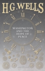 Washington and the Hope of Peace; Or, Washington and the Riddle of Peace - eBook