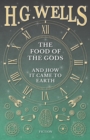 The Food of the Gods and How it Came to Earth - eBook