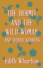 The Hermit and the Wild Woman, and Other Stories - eBook
