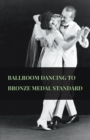 Ballroom Dancing to Bronze Medal Standard - eBook