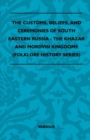 The Customs, Beliefs, and Ceremonies of South Eastern Russia - The Khazar and Mordvin Kingdoms (Folklore History Series) - eBook