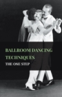 Ballroom Dancing Techniques - The One Step - eBook