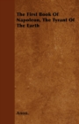 The First Book Of Napoleon, The Tyrant Of The Earth - eBook
