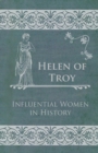 Helen of Troy - Influential Women in History - eBook