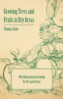 Growing Trees and Fruits in Dry Areas - With Information on Growing for Dry Land Farms - eBook