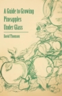 A Guide to Growing Pineapples under Glass - eBook