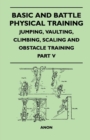 Basic and Battle Physical Training - Jumping, Vaulting, Climbing, Scaling and Obstacle Training - Part V - eBook
