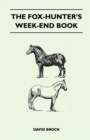 The Fox-Hunter's Week-End Book - eBook