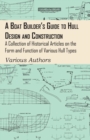 A Boat Builder's Guide to Hull Design and Construction - A Collection of Historical Articles on the Form and Function of Various Hull Types - eBook