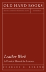 Leather Work - A Practical Manual for Learners - eBook