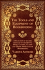 The Tools and Equipment of Bookbinding - A Selection of Classic Articles on the Sewing Press, Cutters, Clamps and Other Apparatus for Bookbinding - eBook