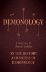 Demonology - A Selection of Classic Articles on the History and Myths of Demonology - eBook