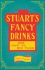 Stuart's Fancy Drinks and How to Mix Them : A Reprint of the 1904 Edition - eBook