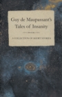 Guy de Maupassant's Tales of Insanity - A Collection of Short Stories - eBook