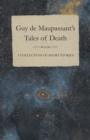 Guy de Maupassant's Tales of Death - A Collection of Short Stories - eBook