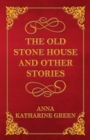 The Old Stone House and Other Stories - eBook