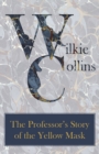 The Professor's Story of the Yellow Mask - eBook