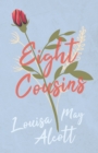 Eight Cousins : or, The Aunt Hill - eBook
