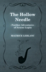 The Hollow Needle; Further Adventures of ArsA*ne Lupin - eBook