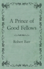 A Prince of Good Fellows - eBook
