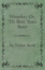 Waverley; Or, 'Tis Sixty Years Since - eBook