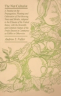 The Nut Culturist : A Treatise On The Propagation, Planting And Cultivation Of Nut-Bearing Trees And Shrubs, Adapted To The Climate Of The United States, With The Scientific And Common Names Of The Fr - eBook