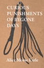 Curious Punishments of Bygone Days - eBook