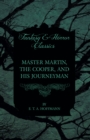 Master Martin, the Cooper, and His Journeyman (Fantasy and Horror Classics) - eBook