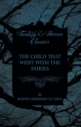 The Child that Went with the Fairies - eBook