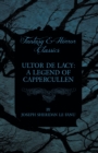 Ultor De Lacy: A Legend of Cappercullen - eBook