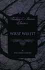 What Was It? - eBook