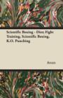 Scientific Boxing - Diet; Fight Training, Scientific Boxing, K.O. Punching - eBook