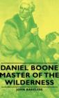 Daniel Boone - Master of the Wilderness - eBook