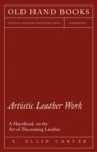 Artistic Leather Work - A Handbook on the Art of Decorating Leather - eBook