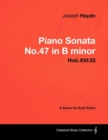 Joseph Haydn - Piano Sonata No.47 in B minor - Hob.XVI:32 - A Score for Solo Piano - eBook