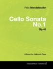 Felix Mendelssohn - Cello Sonata No.1 - Op.45 - A Score for Cello and Piano - eBook