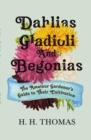 Dahlias, Gladioli and Begonias : The Amateur Gardener's Guide to Their Cultivation - eBook