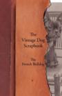 The Vintage Dog Scrapbook - The French Bulldog - eBook
