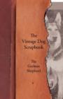 The Vintage Dog Scrapbook - The German Shepherd - eBook